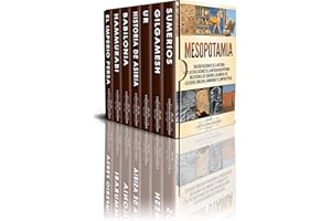 Mesopotamia: Una guía fascinante de la historia y las civilizaciones de la antigua Mesopotamia, incluyendo a los sumerios, Gi