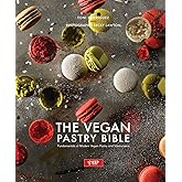 The Vegan Pastry Bible | Fundamentals of Vegan Pastry and Viennoiserie by Toni Rodriguez
