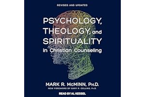 Psychology, Theology, and Spirituality in Christian Counseling