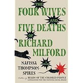 The Four Wives and Five Deaths of Richard Milford: A Novel