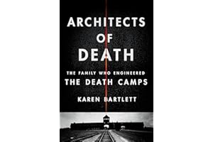Architects of Death: The Family Who Engineered the Death Camps