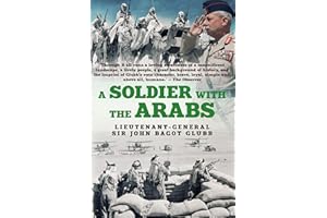 A Soldier with the Arabs (The Life of Glubb Pasha Book 3)