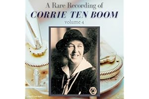 A Rare Recording of Corrie ten Boom, Vol. 4