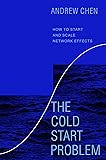 The Cold Start Problem: How to Start and Scale