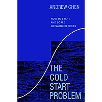 The Cold Start Problem: How to Start and Scale Network Effects