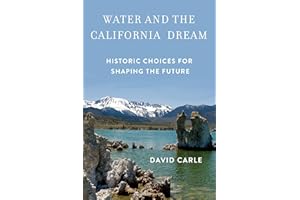 Water and the California Dream: Historic Choices for Shaping the Future
