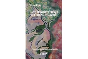 Iannis Xenakis et l'éthique de l'originalité absolue (French Edition)