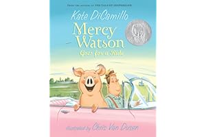 Mercy Watson Goes for a Ride: (A Funny and Heartwarming Chapter Book About a Lovable, Toast-Eating Pig - Perfect for Early Readers and Kids Ages 5-7 in Grades K-3)