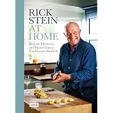 Rick Stein at Home: Recipes, Memories and Stories from a Food Lover's Kitchen