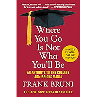 Where You Go Is Not Who You'll Be: An Antidote to the College Admissions Mania book cover