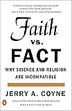 Faith Versus Fact: Why Science and Religion Are Incompatible