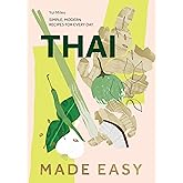 Thai Made Easy: Over 70 Simple Recipes