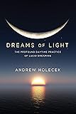Dreams of Light: The Profound Daytime Practice of