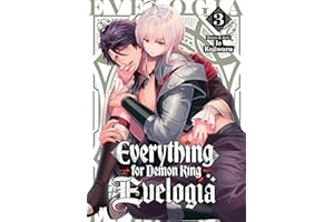 Everything for Demon King Evelogia Vol. 3