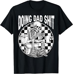 Doing Dad Shit Dad Joke Skeleton Dad Funny Dad Father's Day T-Shirt