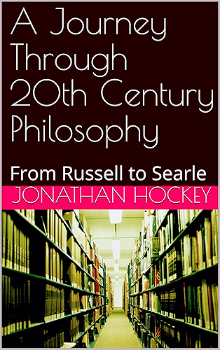 Download A Journey Through 20th Century Philosophy: From Russell to Searle (English Edition) PDF