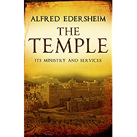 The Temple: Its Ministry and Services as they were at the time of Jesus Christ book cover The Temple: Its Ministry and Services as they were at the time of Jesus Christ book cover