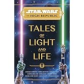 Star Wars: The High Republic: Tales of Light and Life (Star Wars: The High Republic (Young Adult))