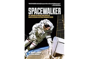 Spacewalker: My Journey in Space and Faith as NASA’s Record-Setting Frequent Flyer (Purdue Studies in Aeronautics and Astronautics)