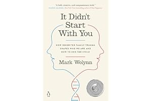 It Didn't Start with You: How Inherited Family Trauma Shapes Who We Are and How to End the Cycle