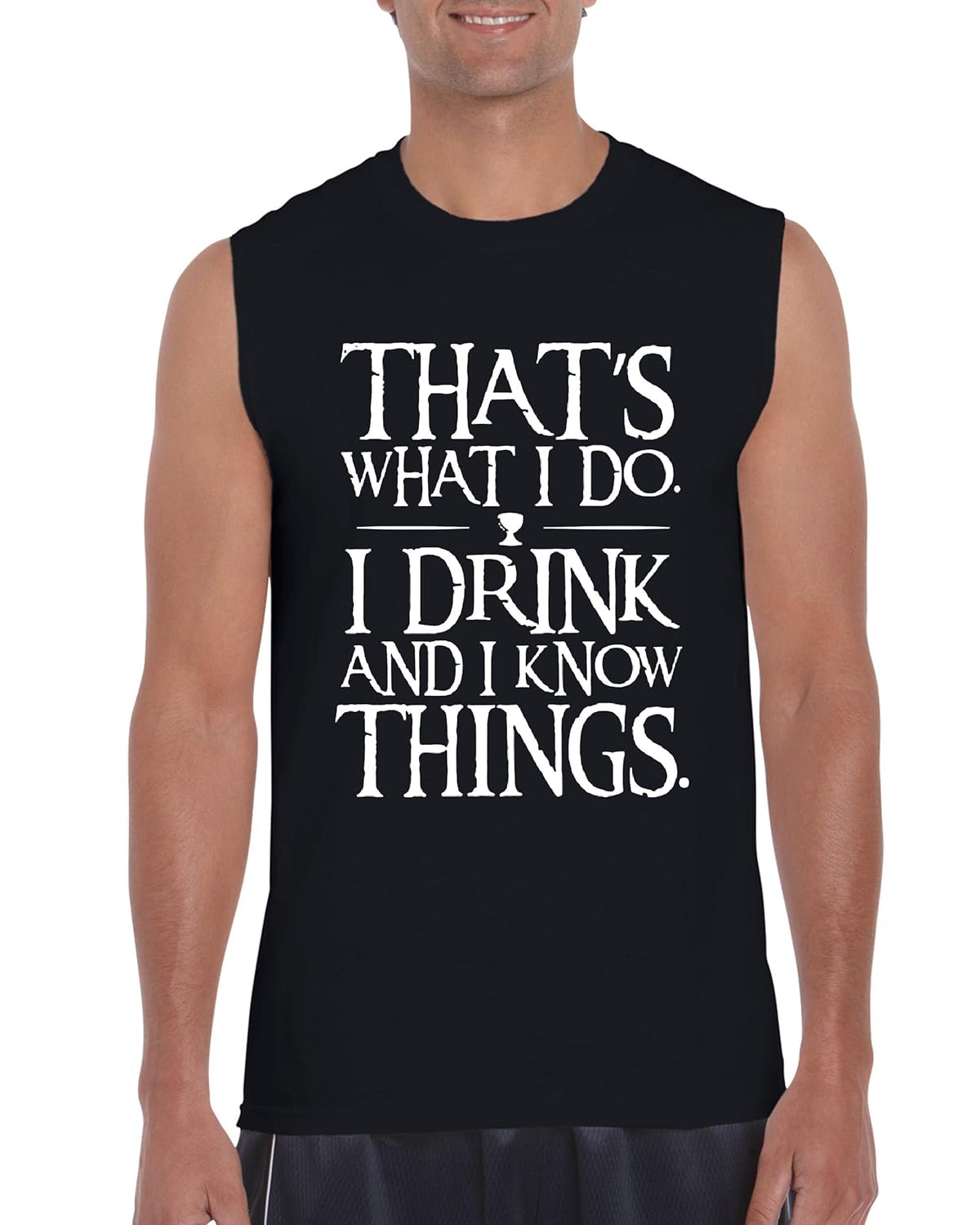 Funny Novelty Sayings That S What I Do I Drink And I Know Things Ultra