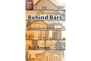 Behind Bars: Inside Ontario's Heritage Gaols