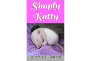 Simply Ratty: Caring for Rats Made Easy