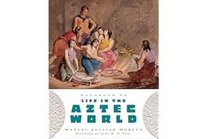 Handbook to Life in the Aztec World