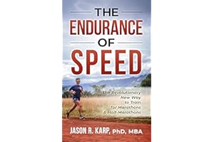 The Endurance of Speed: The Revolutionary New Way to Train for Marathons & Half-Marathons