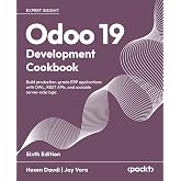 Odoo 19 Development Cookbook: Build production-grade ERP applications with OWL, REST APIs, and scalable server-side logic