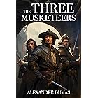 The Three Musketeers: The Original 1844 Unabridged and Complete Edition