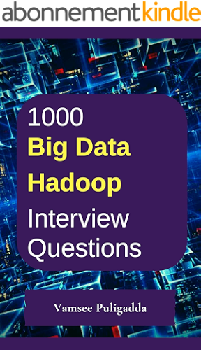 Download 1000 Most Important Big Data and Hadoop Interview Questions and Answers: Crack That Next Interview With Higher Salary In Less Preparation Time (English Edition) PDF