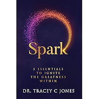 SPARK: 5 Essentials to Ignite the Greatness Within book cover