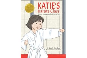 Katie's Karate Class: A Yoga Story about Embracing Fear