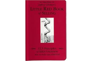 Jeffrey Gitomer's Little Red Book of Selling: 12.5 Principles of Sales Greatness, How to Make Sales FOREVER