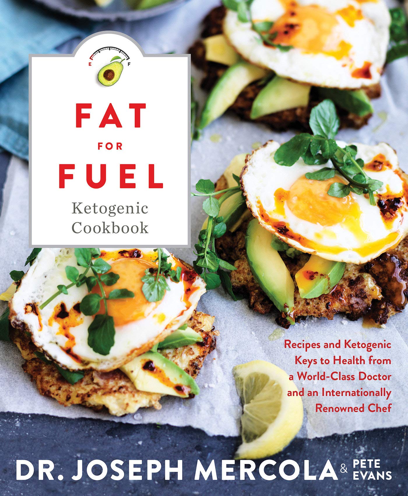 [- The Fat for Fuel Ketogenic Cookbook: Recipes and Ketogenic Keys to Health from a World-Class Doc