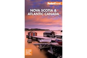 Fodor's Nova Scotia & Atlantic Canada: With New Brunswick, Prince Edward Island, and Newfoundland (Travel Guide)