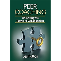 Peer Coaching: Unlocking the Power of Collaboration book cover Peer Coaching: Unlocking the Power of Collaboration book cover