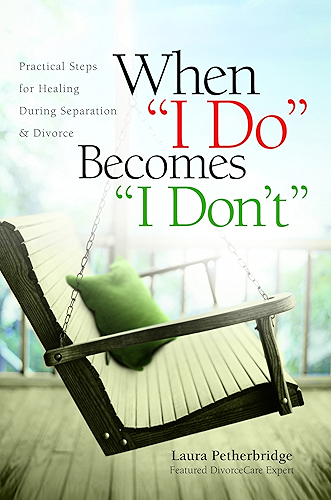 Download When 'I Do' Becomes 'I Don't': Practical Steps for Healing During Separation & Divorce (English Edition) PDF