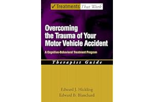 Overcoming the Trauma of Your Motor Vehicle Accident: A Cognitive-Behavioral Treatment Program (Treatments That Work)