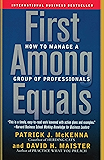 First Among Equals: How to Manage a Group of Professionals