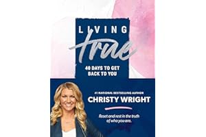 Living True: 40 Days to Get Back to You