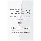 Them: Why We Hate Each Other--and How to Heal