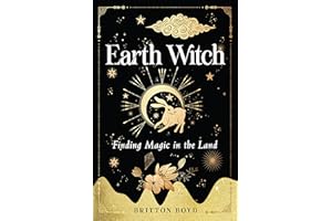 Earth Witch: Finding Magic in the Land (Wisdom of Witchcraft)