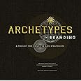 Archetypes in Branding: A Toolkit for Creatives and Strategists