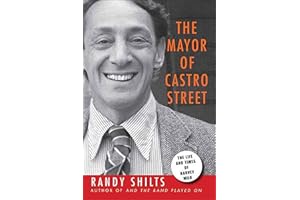 The Mayor of Castro Street: The Life and Times of Harvey Milk