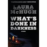 What's Done in Darkness: A Novel