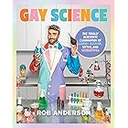 Gay Science: The Totally Scientific Examination of LGBTQ+ Culture, Myths, and Stereotypes