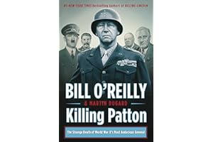 Killing Patton: The Strange Death of World War II's Most Audacious General (Bill O'Reilly's Killing Series)