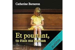 Et pourtant, tu étais ma maman